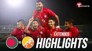 Extended Highlights | Bangladesh vs Bhutan | FIFA Friendly Football Match | Football | T Sports