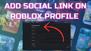 How To Add Social Links On Your Roblox Profile (STEP-BY-STEP!)