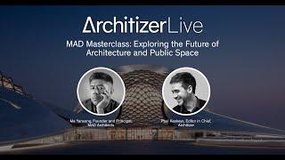 MAD Masterclass: Exploring the Future of Architecture With Ma Yansong