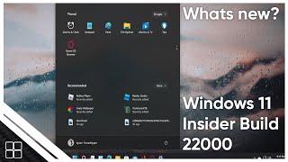 Windows 11 Insider Build 22000 - Whats New?