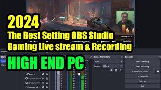 Terbaru Setting OBS Studio - Gaming Live stream dan Recording terbaik untuk Komputer High End 2024