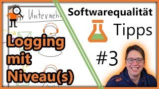 Logging mit Niveau(s) durch Log Levels - Softwarequalität Tipp #3