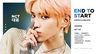 NCT 127 - End To Start (Color Coded Lyrics & Line Distribution) 「 KO-FI REQUEST 」