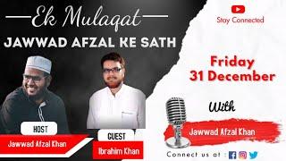 Ek Mulaqat - Jawwad Afzal ke sath || Ep 05 || Ibrahim Khan ||