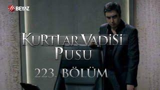 Kurtlar Vadisi Pusu 223. Bölüm Beyaz TV FULL HD