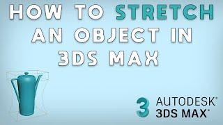 Ноw to stretch an object in 3DS Max 2023