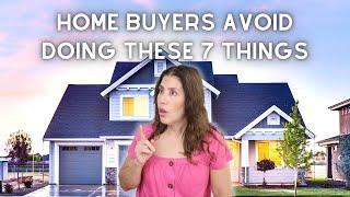 What NOT to do before buying a home | Rosie Homes