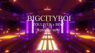 TOULIVER x BINZ - BIGCITYBOI「Konkak Remix」