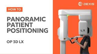 DEXIS ORTHOPANTOMOGRAPH™ OP 3D LX - Panoramic Patient Positioning