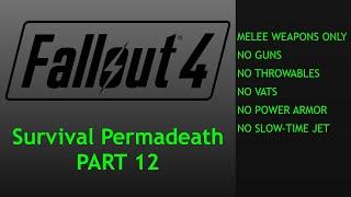Fallout 4 Melee Only Survival Permadeath - No Power Armor, No Vats - Part 12