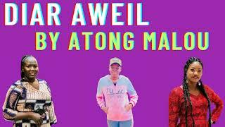 Diar Aweil By Atong Malou aka Aweilian Queen  (Official Audio) South Sudan music  2023.