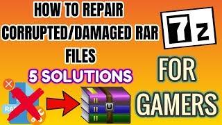 How to repair Corrupted/Damaged rar files|5 Solution|Video for Gamers|% Working