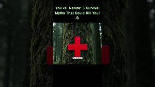 You vs. Nature: 3 Survival Myths That Could Kill You! ️