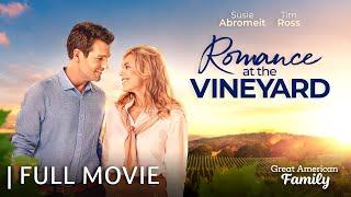 Romance at the Vineyard | Full Movie | Starring Susie Abromeit & Tim Ross