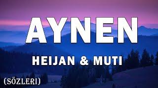 Heijan & Muti - AYNEN (Sözleri-Lyrics) Şarkı Sözleri 