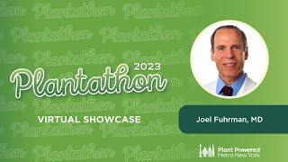 Plantathon 2023: Heart to Healthy Heart - Dr. Joel Fuhrman - November 16, 2023