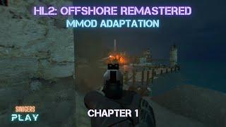 Прохождение HALF-LIFE 2: OFFSHORE HD REMASTERED (2023 | MMod Version) | Глава 1