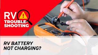 Why Is My RV Battery Not Charging? | RV Troubleshooting