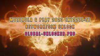 MOTOROLA G PLAY 2023 (XT2271-5) NETWORK/SIM UNLOCK DONE BY GLOBAL UNLOCKER PRO