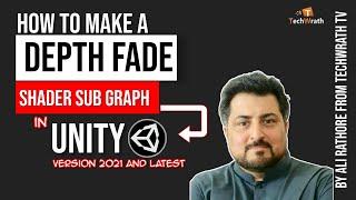 How to Get & Make a Depth Fade Sub Shader Node in Unity version 2021 and latest in 2023