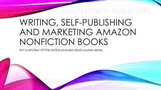 Writing, Self-publishing and Marketing Amazon Nonfiction Books