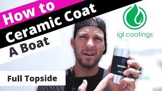 How To Ceramic Coat A Boat | Boat Detailing | Full Topside Ceramic