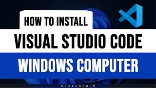 How to Install Visual Studio Code in Windows Computer