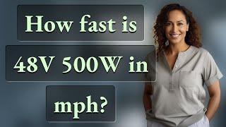 How fast is 48V 500W in mph?