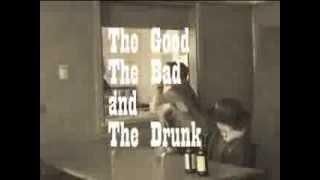 "The Good, the Bad and the Drunk" Short Film