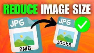 How To Reduce Image File Size Without Losing Quality