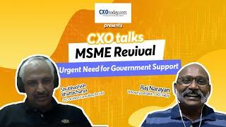 MSME Revival: Urgent Need for Government Support I CXOToday presents CXO Talks