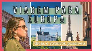 Viagem para EUROPA: dicas + sugestões de roteiros de viagem