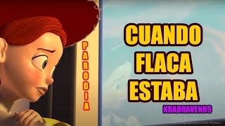 CUANDO FLACA ESTABA | TOY STORY 2 | PARODIA | @KradRaven89