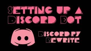 Discord.py Rewrite | Part 1 | Setting up a bot