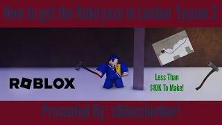 Lumber Tycoon 2 | How To Get The Rukiryaxe! | (GUIDE) | ROBLOX