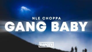 NLE Choppa - Gang Baby (Lyrics)