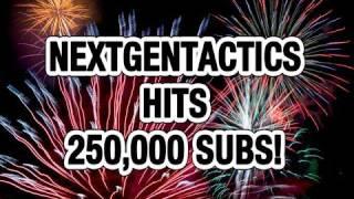 NextGenTactics Hits 250,000 Subs!