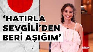 Serra Pirinç: Sosyal medyadan keşfedildim. ‘Hatırla Sevgili’den beri aşığım…