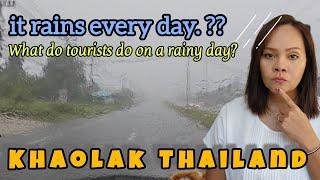 Wow, it rains every day. What do tourists do on a rainy day? Khao Lak Thailand 