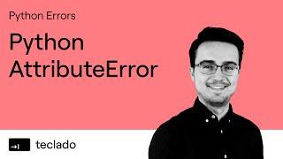 Python AttributeError — What is it and how do you fix it?