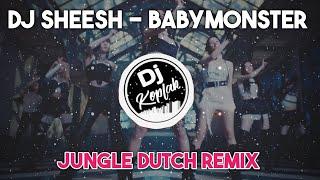 DJ SHEESH - BABYMONSTER (JUNGLE DUTCH REMIX) | DJ KPOP REMIX VIRAL TIKTOK TERBARU 2024