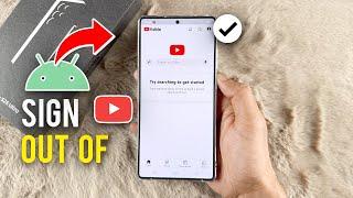 How to Sign Out of Youtube on Android  (Updated)