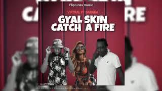 Agazy, Baraka - Gyal Skin Catch a Fire (Official Audio)