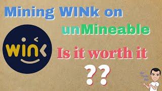 Mining WINk (WIN) on unMineable. Is it Worth it?