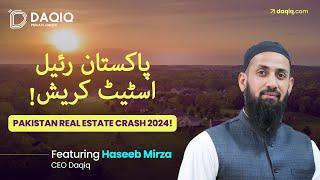 Is the 2024 Real Estate Crash in Pakistan Really That Bad? Here’s the Truth! | DAQIQ