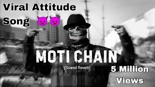 Moti Chain Mota Paisa [Slowed Reverb] - Viral Attitude Song 