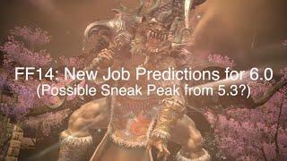 FF14: New Job Predictions for 6.0 (Possible Sneak Peak from 5.3?)