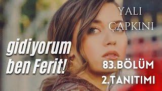 YALI 83. BÖLÜM 2. TANITIMI / GİDİYORUM BEN FERİT!