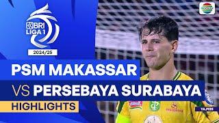 PSM Makassar VS Persebaya Surabaya - Highlights | BRI Liga 1 2024/25