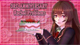 Rachel Problems | 3RD ANNIVERSARY + BONUS + FAN ARTS | Announcement video 